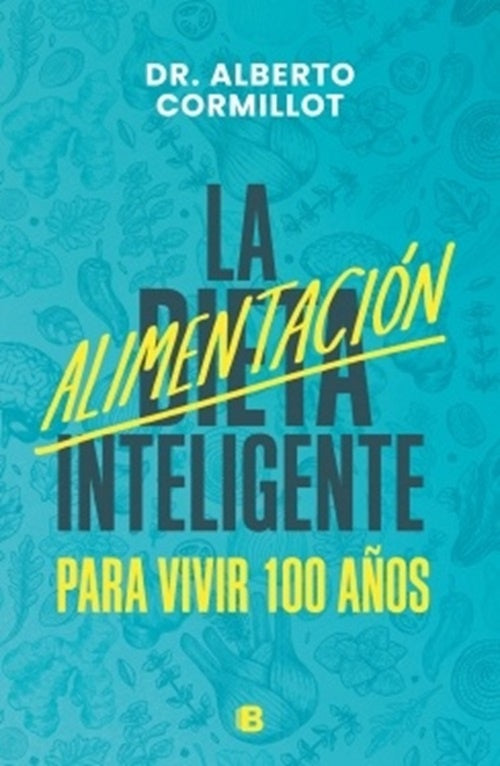 La alimentación inteligente | DR. ALBERTO CORMILLOT