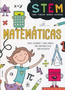 Matemáticas (Stem). Juegos, actividades y temas curiosos para convertirse en un gran matemático | Carla Nieto Martínez