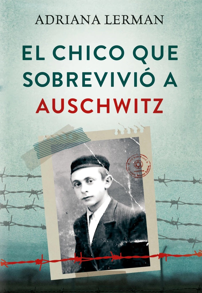 CHICO QUE SOBREVIVIO A AUSCHWITZ, EL | ADRIANA LERMAN