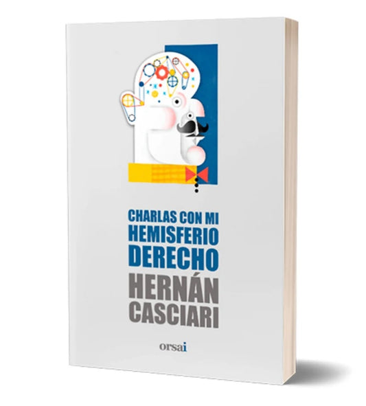 Charlas con mi hemisferio derecho | HERNAN CASCIARI