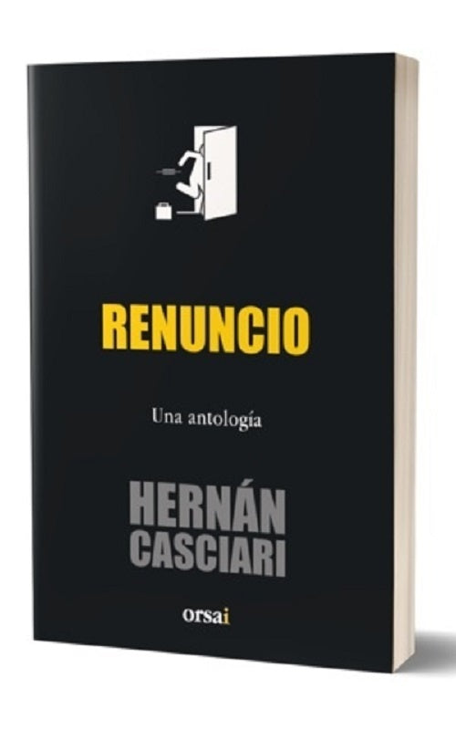 Renuncio (una antología) | HERNAN CASCIARI