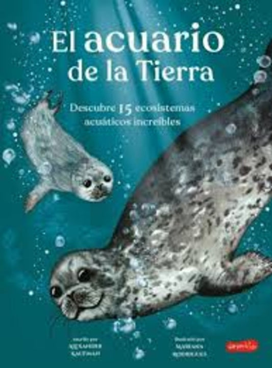 El acuario de la Tierra | KAUFMAN ALEXANDER / DE LOS SANTOS DIEGO / RODRIGUE