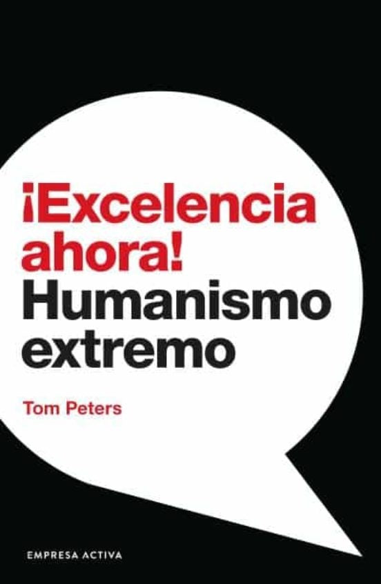 ¡Excelencia ahora! | Tom Peters