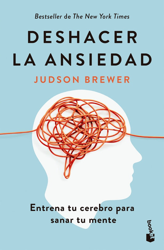 DESHACER LA ANSIEDAD | JUDSON BREWER