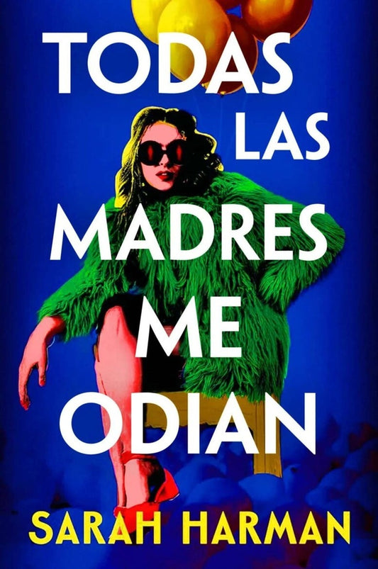 TODAS LAS MADRES ME ODIAN | Sarah Harman