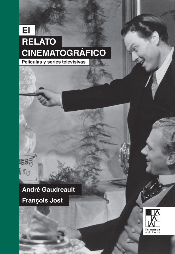 El relato cinematográfico | ANDRÉ GAUDERAULT / FRANCOIS JOST