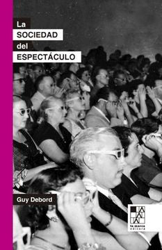SOCIEDAD DEL ESPECTÁCULO, LA | GUY DEBORD