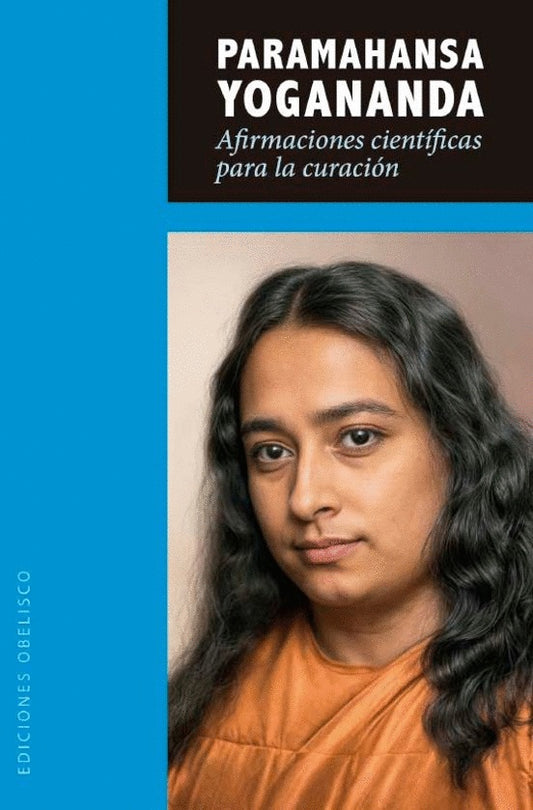 Afirmaciones cientificas para la curación | PARAMAHANSA YOGANANDA