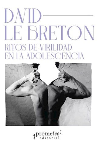 Ritos de virilidad en la adolescencia  | DAVID LE BRETON