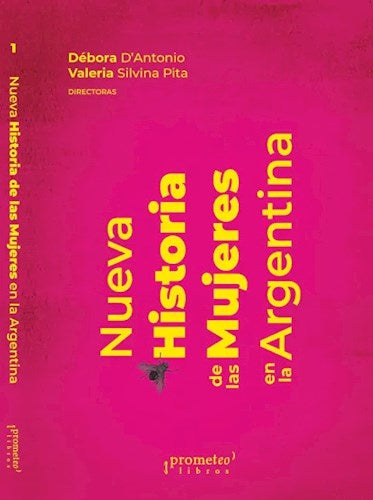 NUEVA HISTORIA DE LAS MUJERES EN LA ARGENTINA. VOL 1 | DEBORA / PITA VALERIA D ANTONIO