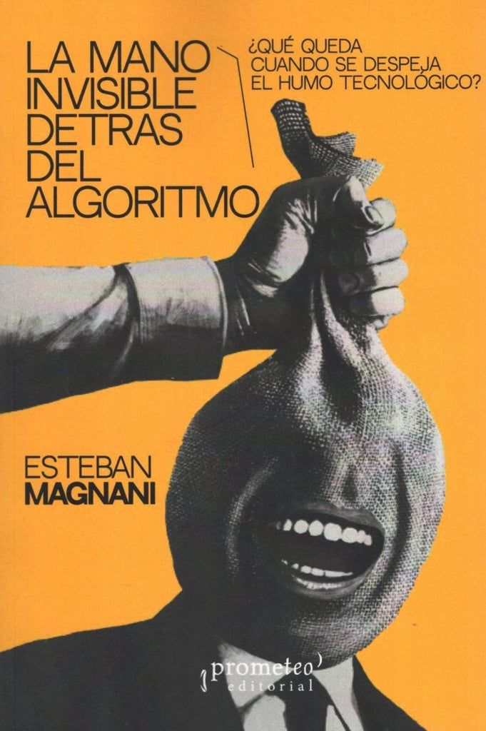 La mano invisible detrás del algoritmo | ESTEBAN MAGNANI