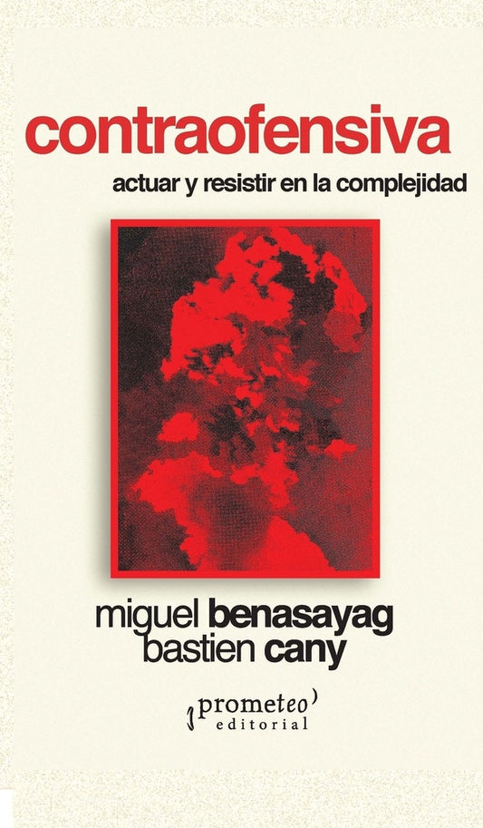 CONTRAOFENSIVA. ACTUAR Y RESISTIR EN LA COMPLEJIDAD | MIGUEL / CANY BASTIEN BENASAYAG