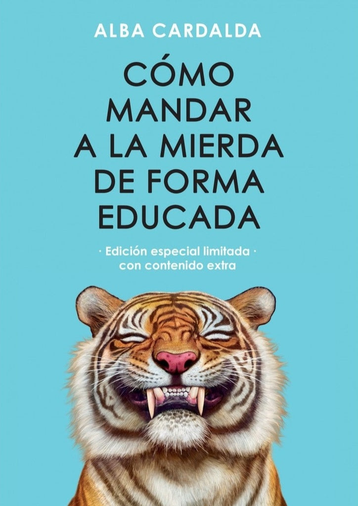 COMO MANDAR A LA MIERDA DE FORMA | ALBA CARDALDA