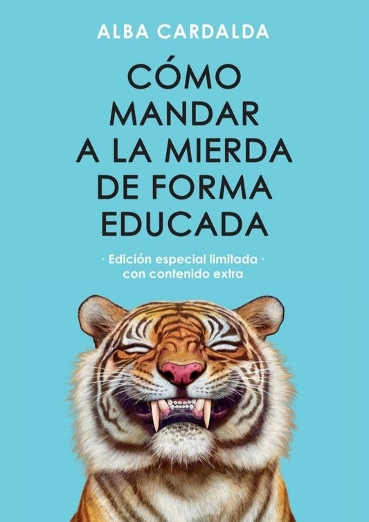 COMO MANDAR A LA MIERDA DE FORMA | ALBA CARDALDA