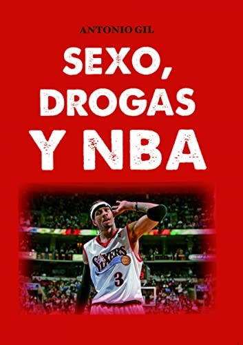 SEXO, DROGAS Y NBA | ANTONIO GIL