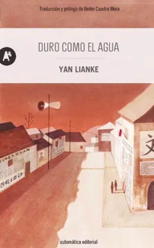 DURO COMO EL AGUA | YAN LIANKE