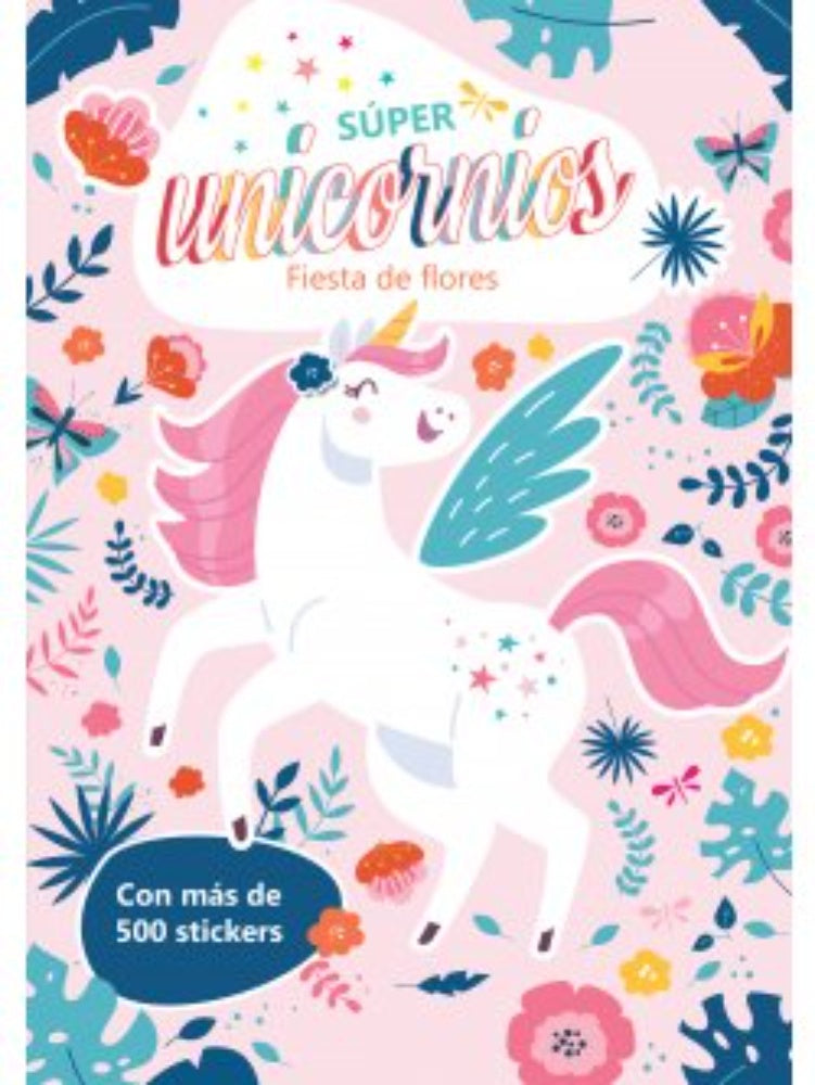 SUPER UNICORNIOS: FIESTA DE FLORES | AA.VV. .