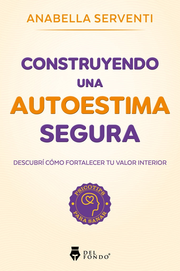 Construyendo una autoestima segura | ANABELLA SERVENTI
