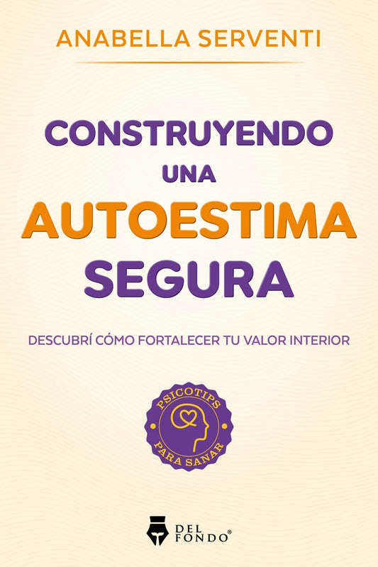 Construyendo una autoestima segura | ANABELLA SERVENTI