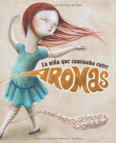 La niña que caminaba entre aromas | ARIEL ANDRES ALMADA