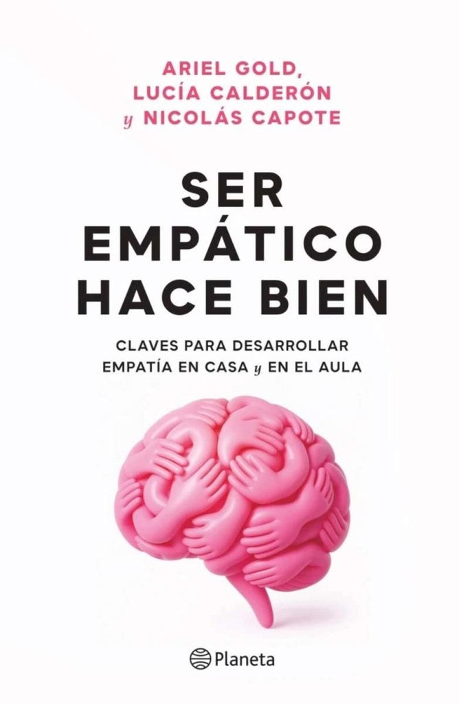 Ser empático hace bien | ARIEL/ CALDERON  LUCIA/ CAPOTE  NICOLAS GOLD