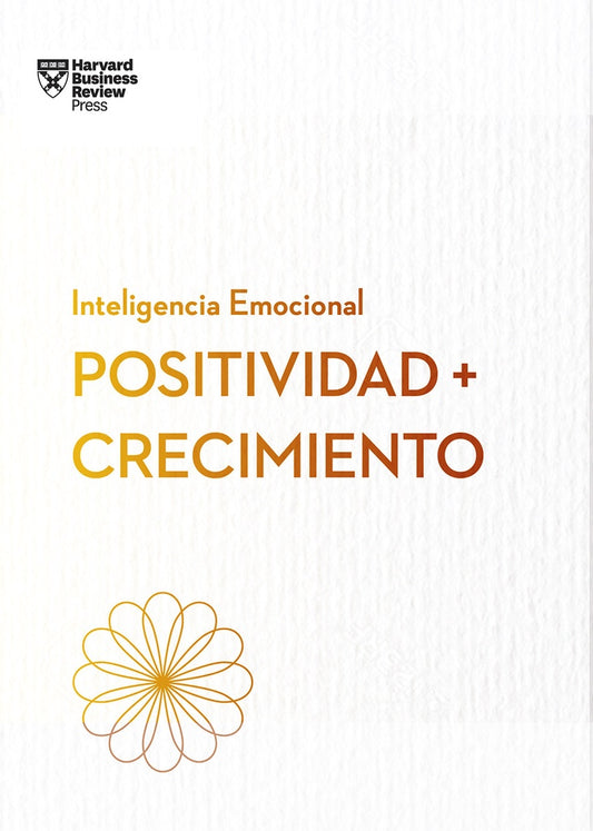 Positividad y crecimiento. Serie inteligencia emocional | Varios autores