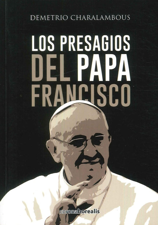 Los presagios del Papa Francisco | Charalambous