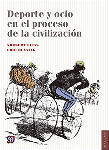 Deporte y ocio en el proceso de la civilización | Norbert Elias/ Eric Dunning