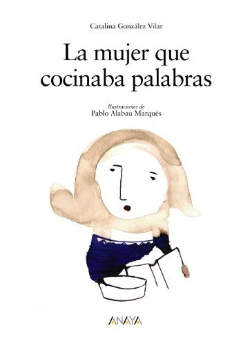La mujer que cocinaba palabras. Sopa de libros | GONZALEZ SAINZ J. A.
