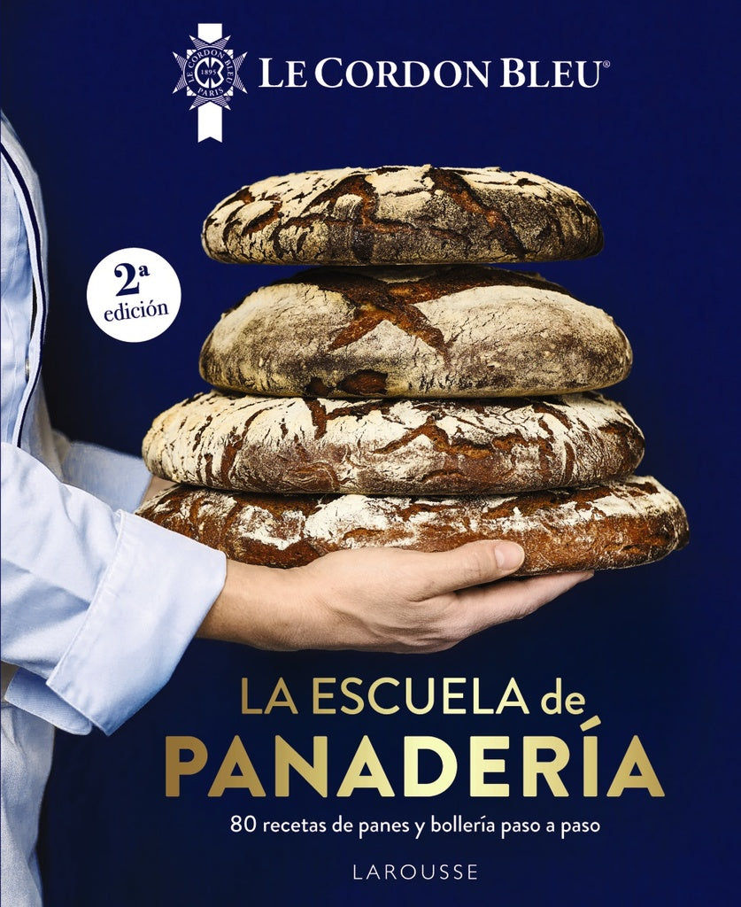 La Escuela de Panadería. Le Cordon Bleu (2da Ed.) | Varios autores