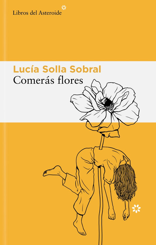 Comerás flores | Lucía Solla Sobral