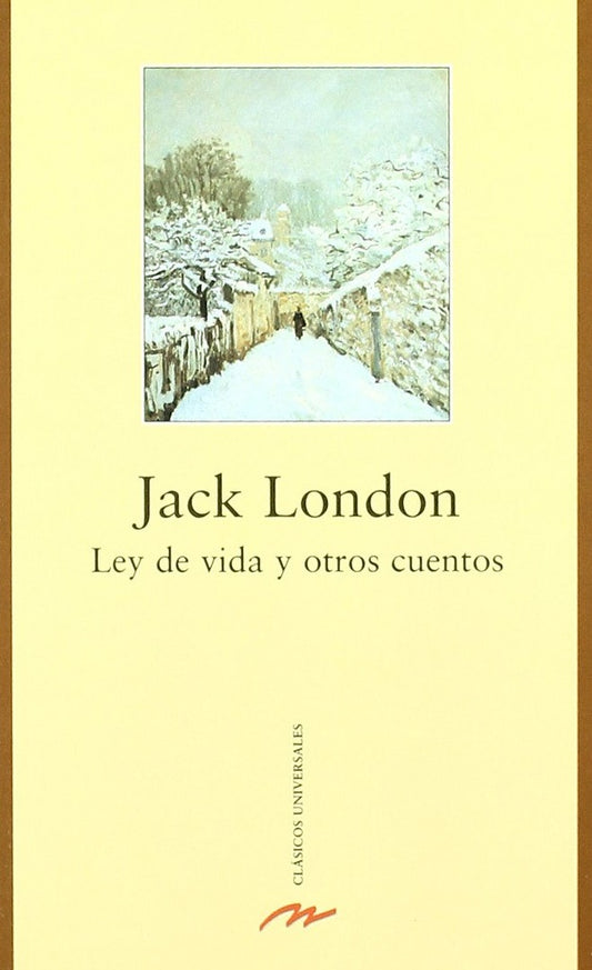 Ley de vida y otros cuentos | JACK LONDON