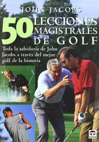 50 LECCIONES MAGISTRALES DE GOLF | JOHN JACOBS