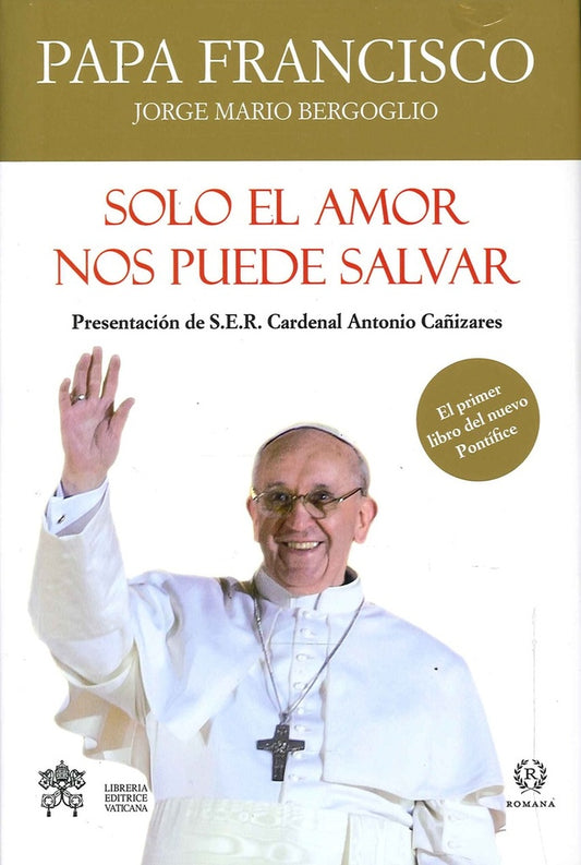 Sólo el amor nos puede salvar | PAPA FRANCISCO