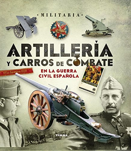 ARTILLERIA Y CARROS DE COMBATE. EN LA GUERRA CIVIR ESPAÑOLA | Varios autores