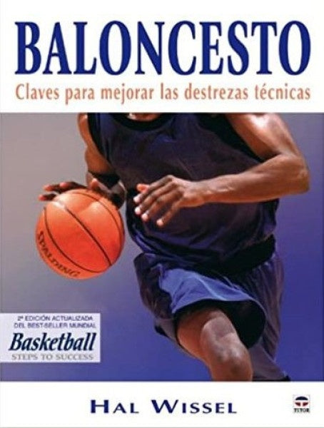 BALONCESTO , CLAVES PARA MEJORAR LAS DESTREZAS TECNICAS | HAL WISSEL
