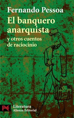banquero anarquista y otros cuentos raciocinio, el | FERNANDO PESSOA