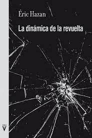 DINÁMICA DE LA REVUELTA, LA | ERIC HAZAN