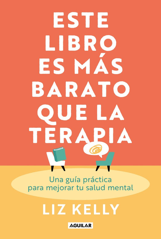 ESTE LIBRO ES MAS BARATO QUE LA TERAPIA | LIZ KELLY