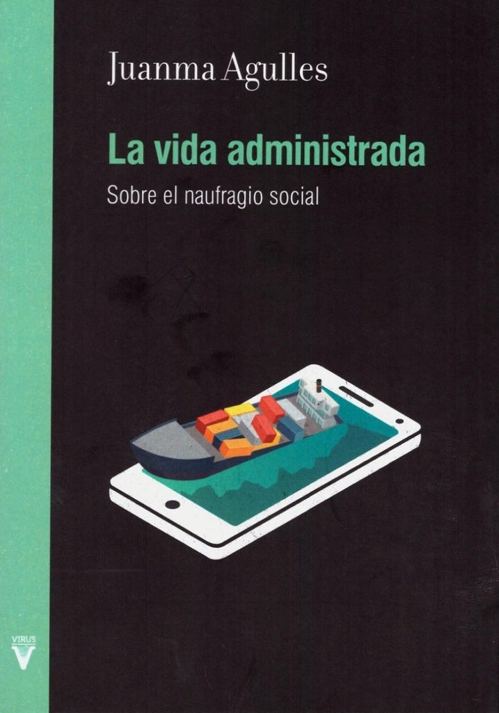VIDA ADMINISTRADA, LA | JUANMA AGULLES