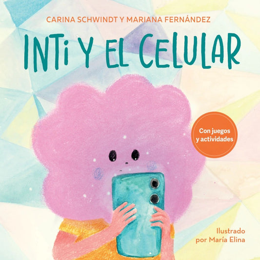 INTI Y EL CELULAR | CARINA/ FERNANDEZ  MARIANA SCHWINDT