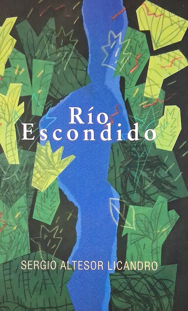 Río escondido | SERGIO ALTESOR LICANDRO
