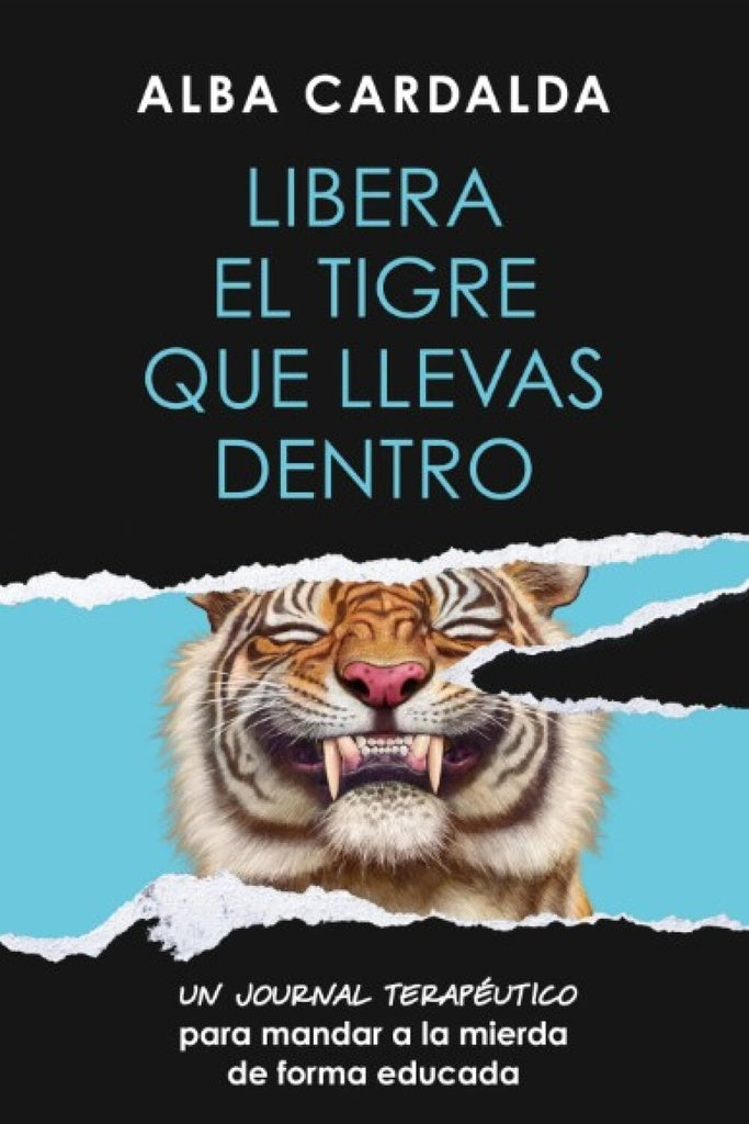 LIBERA EL TIGRE QUE LLEVAS DENTRO | ALBA CARDALDA