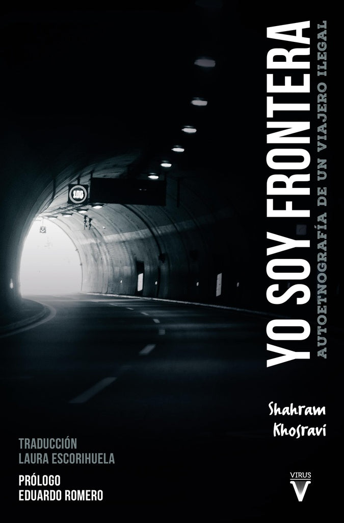Yo soy frontera: Autoetnografía de un viajero ilegal | SHAHRAM KHOSRAVI