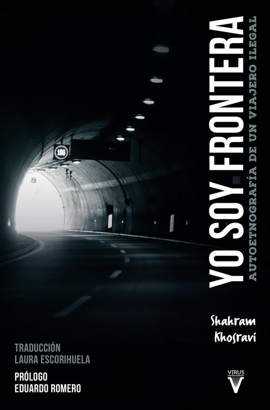 Yo soy frontera: Autoetnografía de un viajero ilegal | SHAHRAM KHOSRAVI