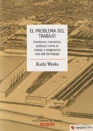 PROBLEMA DEL TRABAJO, EL | KATHI WEEKS
