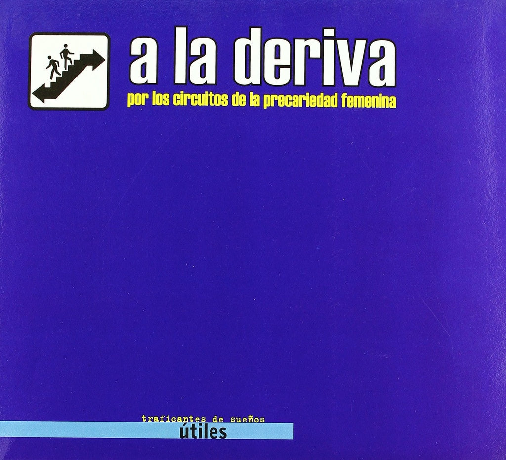 A LA DERIVA POR LOS CIRCUITOS DE LA PRECARIEDAD | AA.VV. .