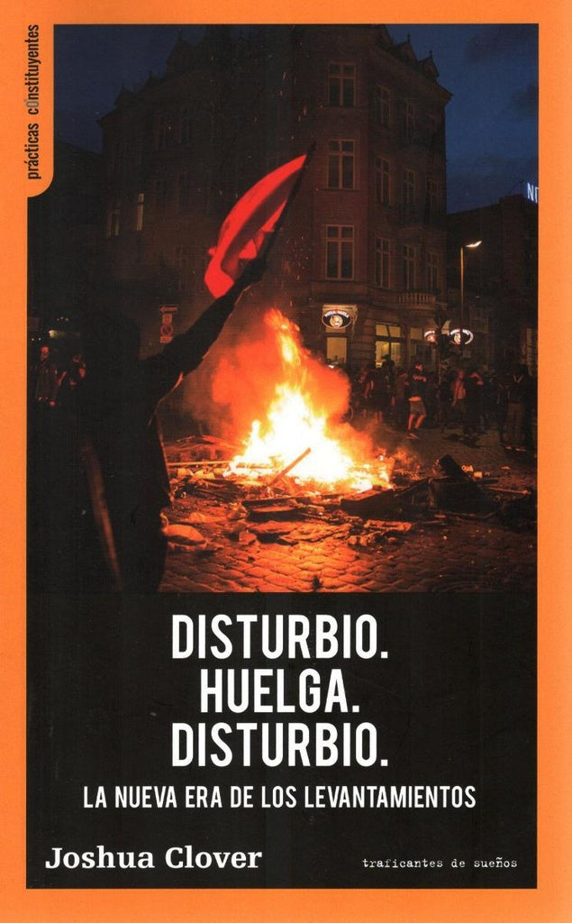 Disturbio. Huelga. Disturbio | Joshua Clover