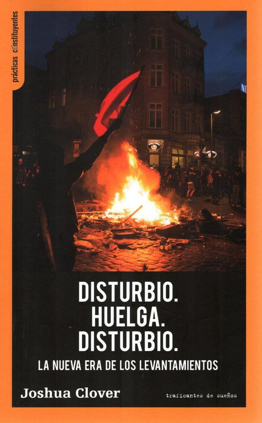 Disturbio. Huelga. Disturbio | Joshua Clover