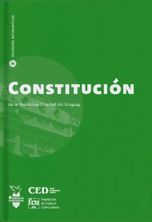 Constitución de la República Oriental del Uruguay | CED + FCU Ediciones Estudiantiles